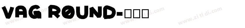 VAG ROUND字体转换